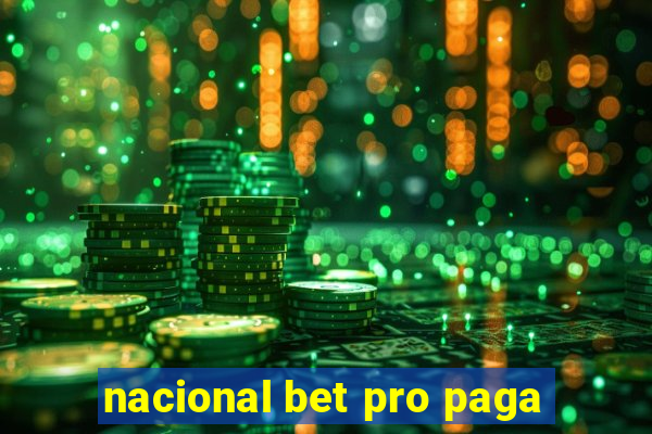 nacional bet pro paga